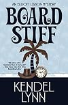 Board Stiff (An Elliott Lisbon Mystery) (Volume 1)