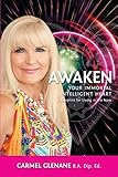 Awaken Your Immortal Intelligent Heart A Blueprint For Living In The Now