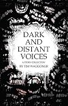 Dark and Distant Voices: A Story Collection