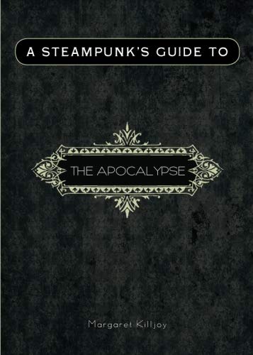 A Steampunk's Guide to the Apocalypse book cover
