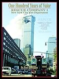 One Hundred Years Of Valor Rescue Company 1 New York City Fire Department Rescue 19152015