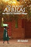 So Many Africas: Six Years in a Zambian Village