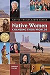 Native Women Changing Their Worlds