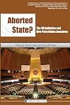 Aborted State? The UN Initiative and New Palestinian Junctures