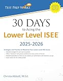 30 Days To Acing The Lower Level Isee Strategies And Practice For Maximizing Your Lower Level Isee Score