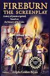Fireburn The Screenplay: A story of passion ignited, based on the history of St. Croix
