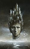 A Reign of Steel