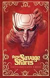 These Savage Shores Volume One