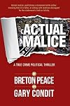 Actual Malice: A True Crime Political Thriller