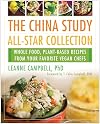The China Study All-Star Collection: Whole Food, Plant-Based Recipes from Your Favorite Vegan Chefs