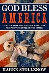 God Bless America: Strange and Unusual Religious Beliefs and Practices in the United States