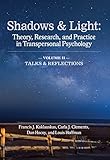 Shadows Light Volume 2 Talks Reflections Theory Research And Practice In Transpersonal Psychology