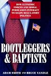 Bootleggers and Baptists: How Economic Forces and Moral Persuasion Interact to Shape Regulatory Politics