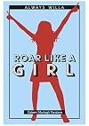 Roar Like a Girl (Always Willa)