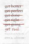 Get Real: Sharing Your Everyday Faith Every Day