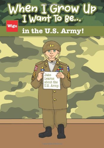 Cover of When I grow up I want to be ... in the U.S. Army!