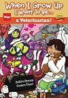 When I Grow Up I Want To Be...a Veterinarian!: Sofia's Dream Comes True!