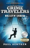 Brainwashed Crime Travelers Spy School Mystery International Adventure Series Book 1