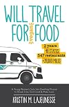 Will Travel for Vegan Food: A Young Woman's Solo Van-Dwelling Mission to Break Free, Find Food, and Make Love