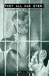 They All Had Eyes: Confessions of a Vivisectionist