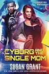 Cyborg and the Single Mom: A Sci-fi Alien Romance (OtherWorldly Men Book 3)