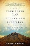 Four Years in the Mountains of Kurdistan: An Armenian Boy’s Memoir of Survival