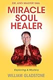 Dr And Master Sha Miracle Soul Healer Exploring A Mystery