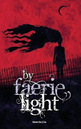 By Faerie Light: Volumes 1+2 cover