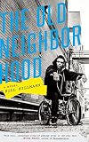 The Old Neighborhood: A Novel