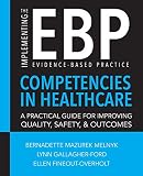 Implementing The Evidencebased Practice Ebp Competencies In Healthcare A Practical Guide For Improving Quality Safety And Outcomes