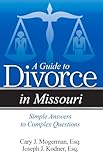 A Guide To Divorce In Missouri Simple Answers To Complex Questions
