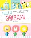 Hello Origami: 30 Fun and Easy Origami Designs for Secret Notes and Special Messages