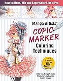Manga Artists Copic Marker Coloring Techniques: Learn How To Blend, Mix and Layer Color Like a Pro