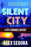 Silent City: A Pete Fernandez Mystery Book 1