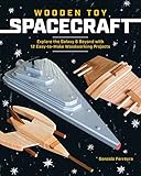 Wooden Toy Spacecraft Explore The Galaxy Beyond With 13 Easytomake Woodworking Projects