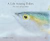A Life Among Fishes: The Art of Gyotaku