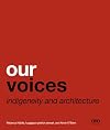 Our Voices: Indigeneity and Architecture