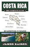 Costa Rica The Complete Guide Ecoadventures In Paradise