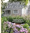 A Cottage for Every Season: Inspiring Homes with Classic Charm (Cottage Journal)
