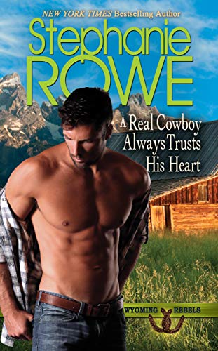 A Real Cowboy Always Trusts His Heart cover
