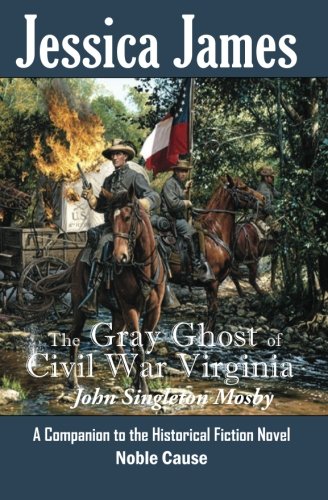 The Gray Ghost of Civil War Virginia: John Singleton Mosby book cover