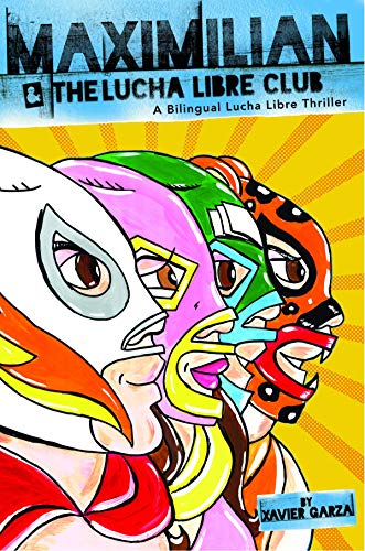 Cover of Maximilian and the Lucha Libre Club