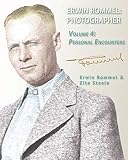 Erwin Rommel Photographer Vol 4 Personal Encounters Volume 4