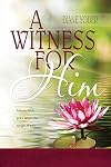A Witness for Him