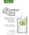 The Cucumber for Java Book: Behaviour-Driven Development for Testers and Developers