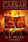Marching With Caesar: Revolt of the Legions (Volume 14)