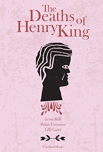 The Deaths of Henry King (With: Jesse Ball) cover