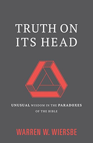 Truth on Its Head: Unusual Wisdom in the Paradoxes of the Bible book cover