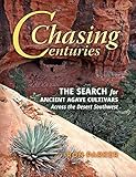 Chasing Centuries The Search For Ancient Agave Cultivars Across The Desert Southwest