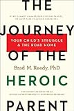 The Journey Of The Heroic Parent Your Childs Struggle The Road Home